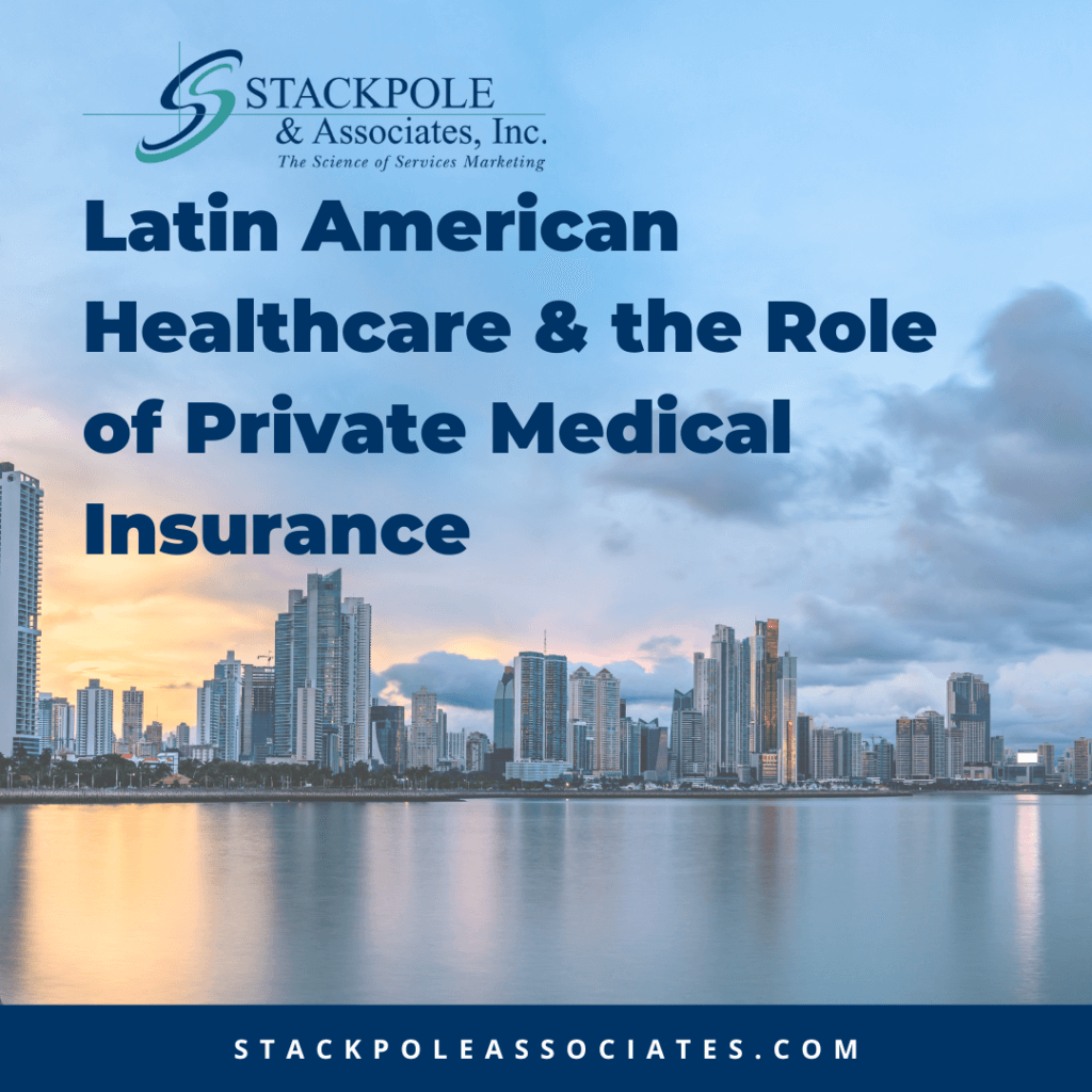 Latin American Healthcare & the Role of Private Medical Insurance - International Health Insurance Forum, Panama City, May 29-31