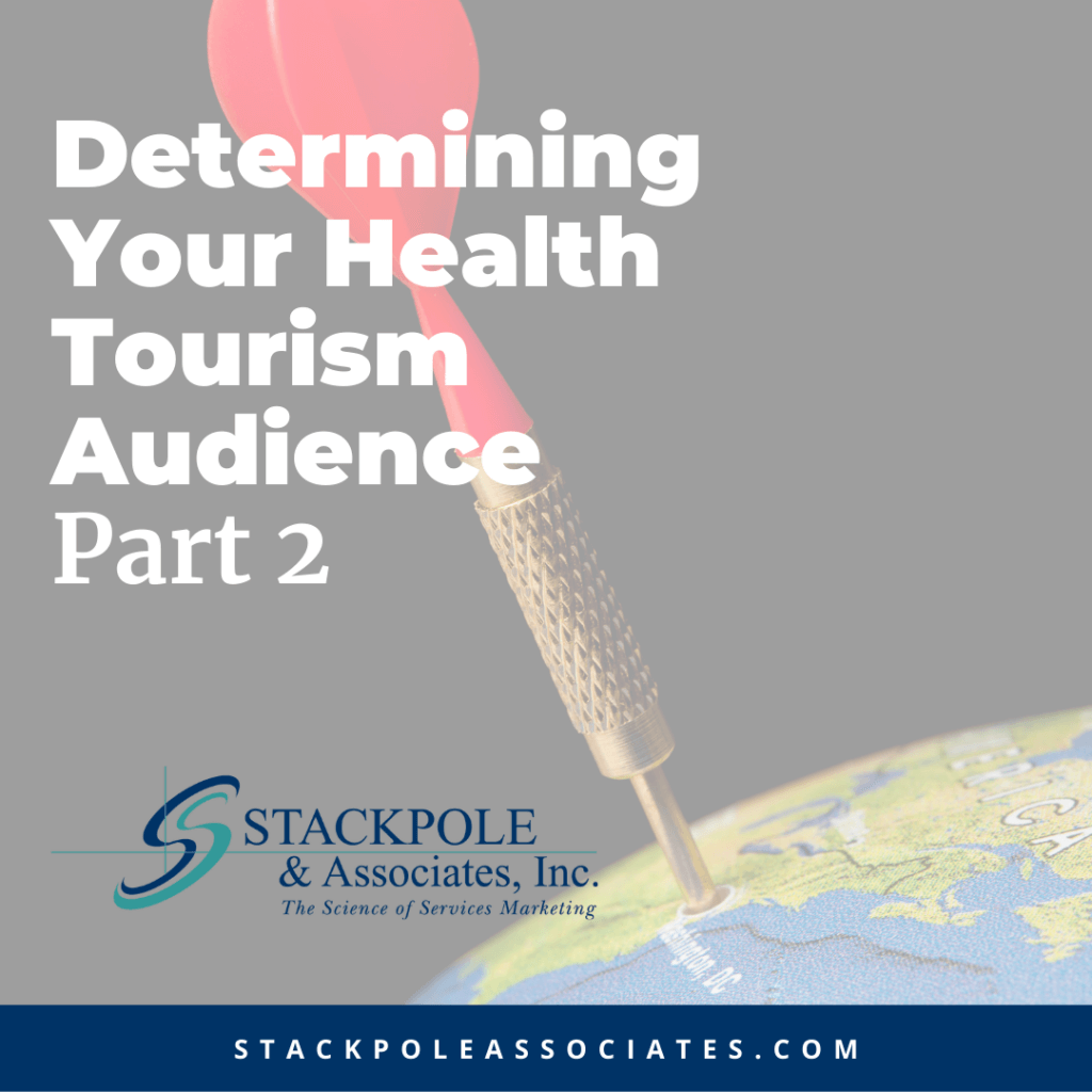 Determining Your Health Tourism Audience, Part 2