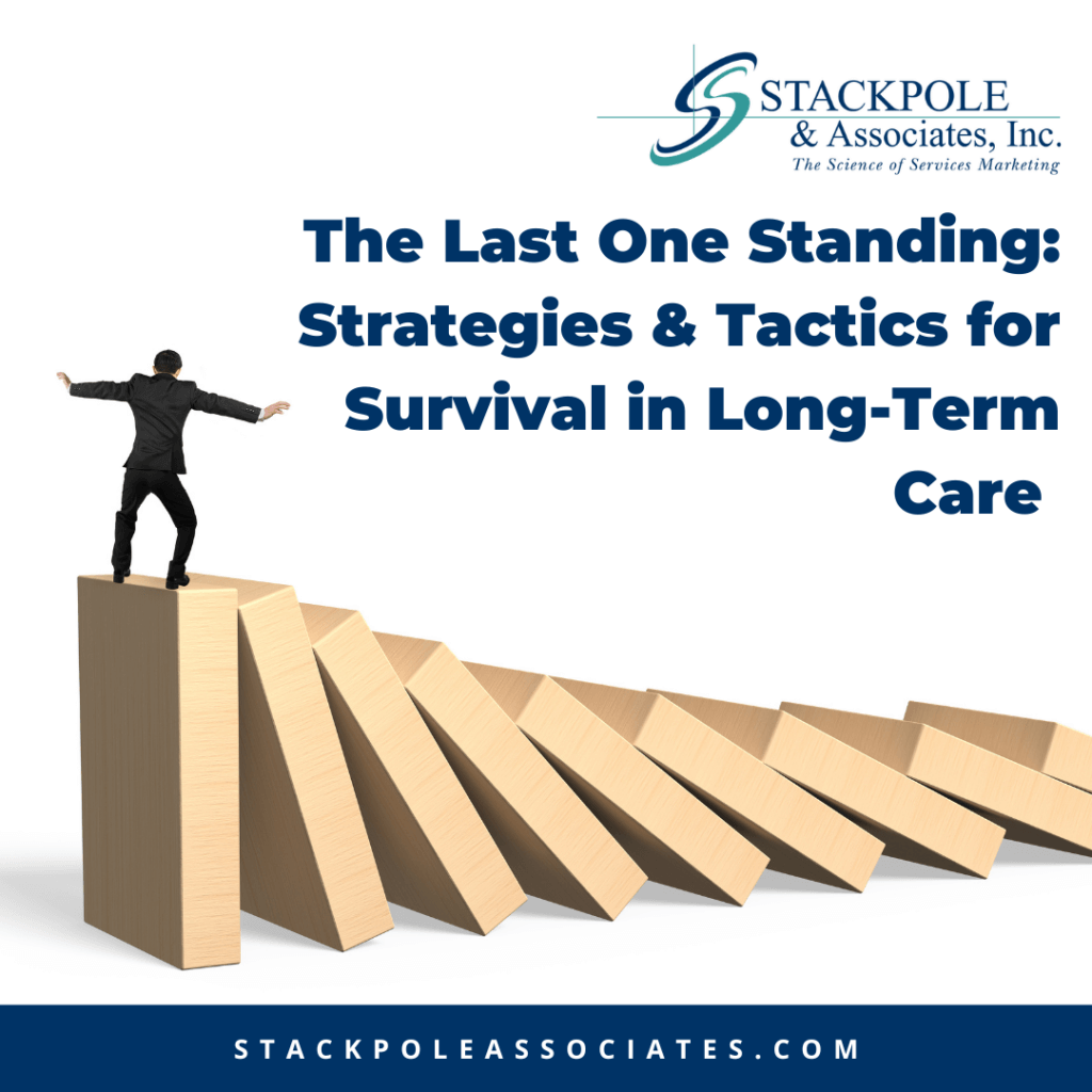 The Last One Standing: Strategies & Tactics for Survival in the Long-Term Care Sector