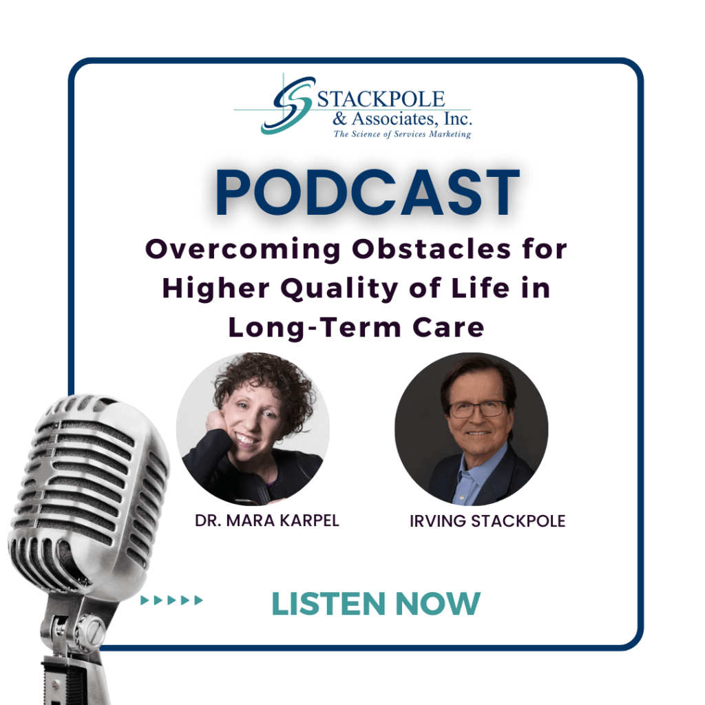 Overcoming Obstacles for Higher Quality of Life in Long-Term Care: Insights from Irving Stackpole and Dr. Mara Karpel
