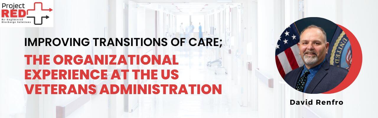 Improving Transitions of Care: The Organizational Experience at the US Veterans Administration