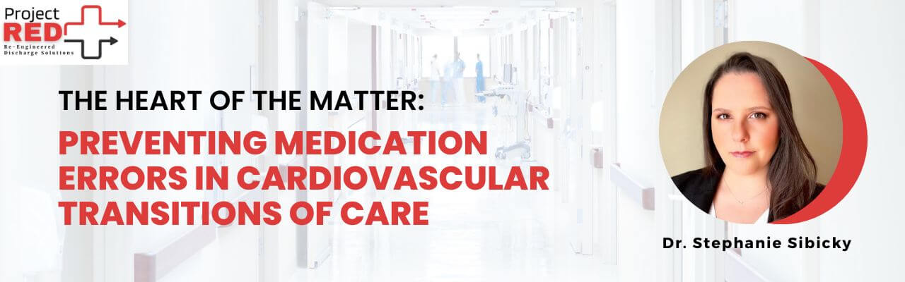 The Heart of the Matter: Preventing Medication Errors in Cardiovascular Transitions of Care