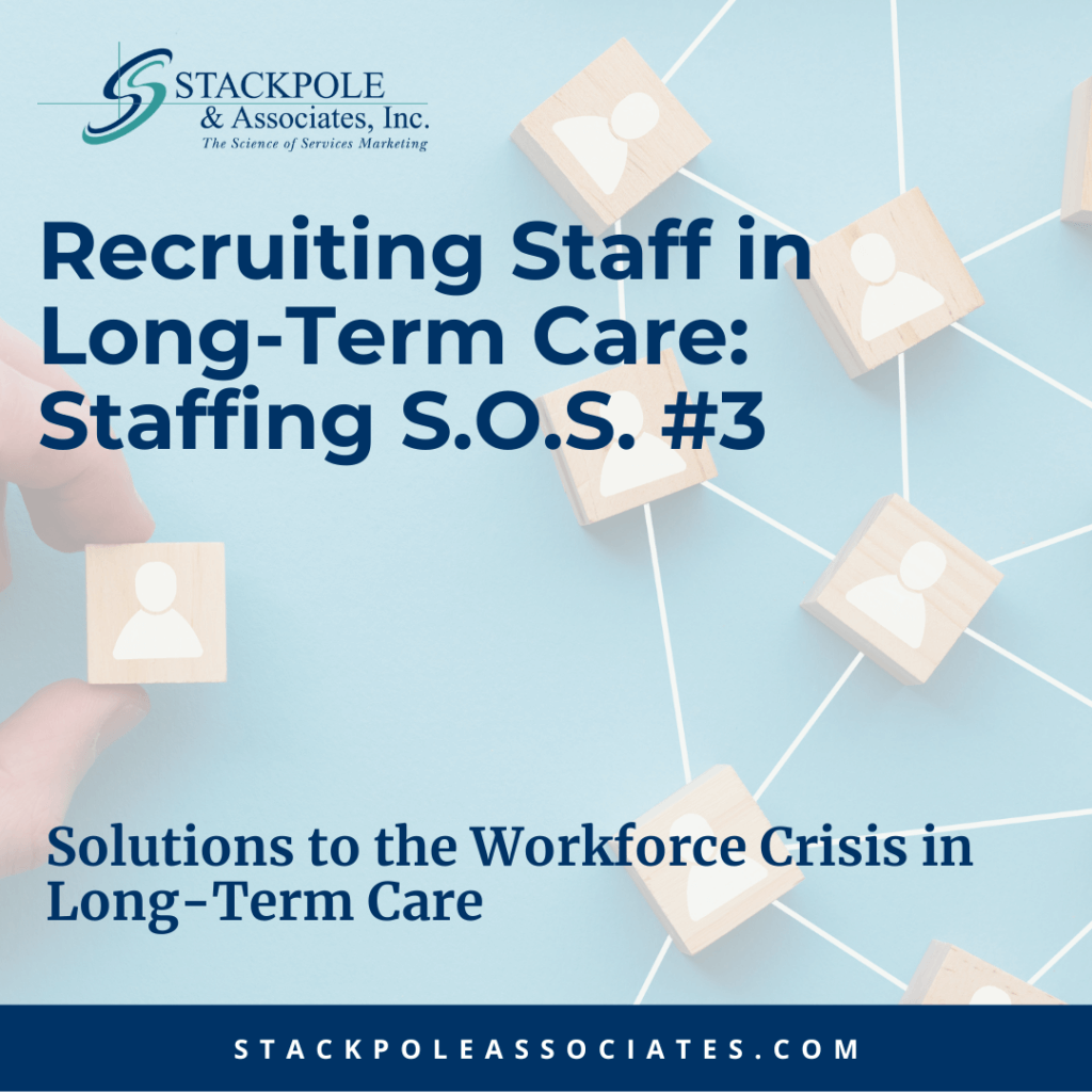 Recruiting Staff in Long-Term Care: Staffing S.O.S. #3 - Solutions to the Workforce Crisis in Long-Term Care
