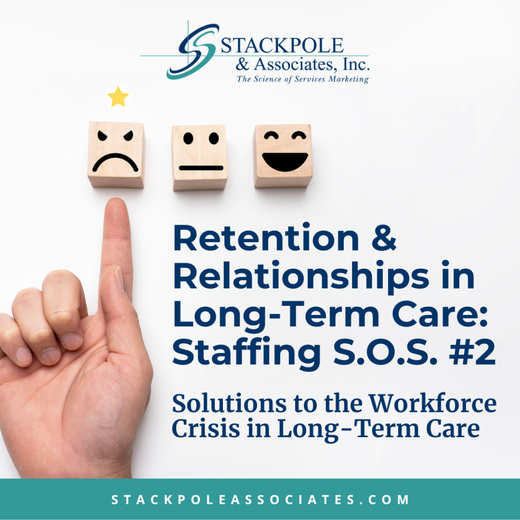 Retention & Relationships in Long-Term Care: Staffing S.O.S. #2, Solutions to the Workforce Crisis in Long-Term Care