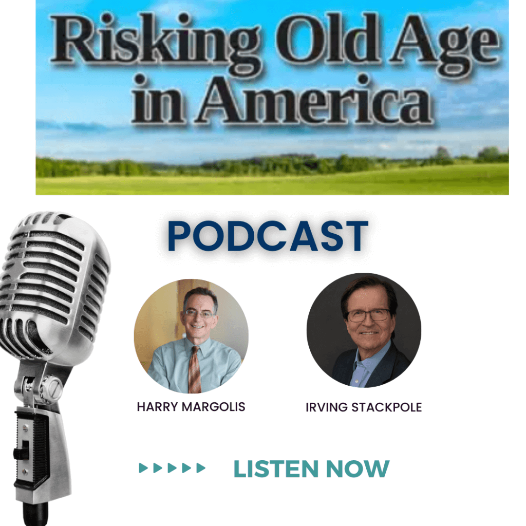 Irving Stackpole on Risking Old Age in America Podcast