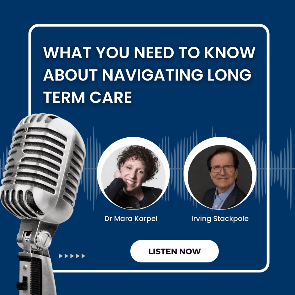 July 28, 2024: Speaker, Irving Stackpole – What You Need to Know About Navigating Long Term Care