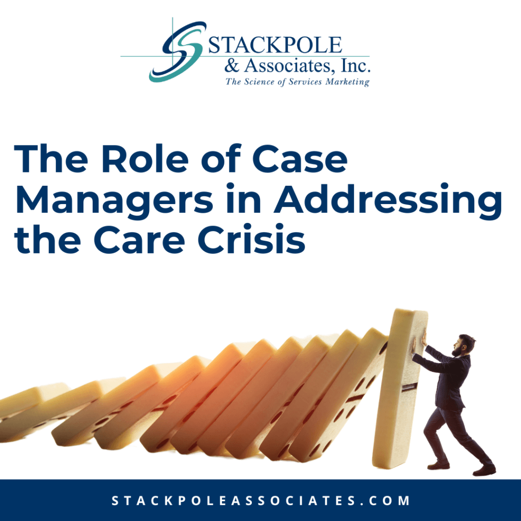 The Role of Case Managers in Addressing the Care Crisis