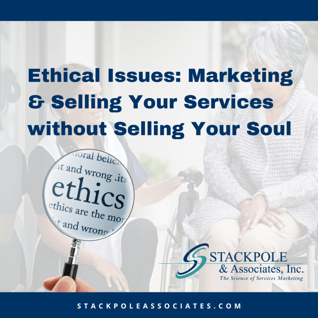 Ethical Issues: Marketing & Selling Your Services without Selling Your Soul