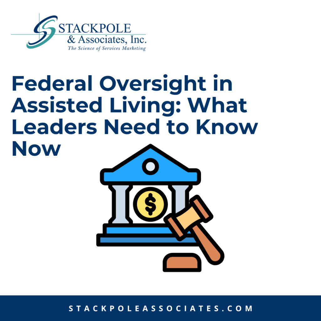 Federal Oversight in Assisted Living: What Leaders Need to Know Now